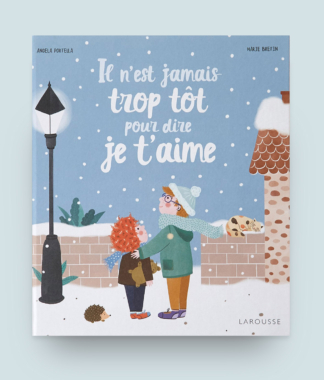 Il n’est jamais trop tôt pour dire je t’aime